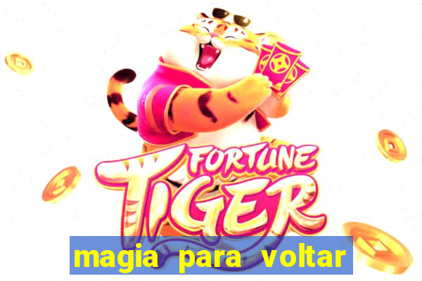 magia para voltar no tempo